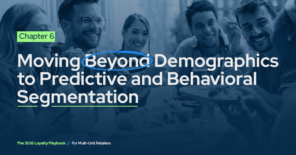Part 6 of The 2026 Loyalty Playbook: Moving Beyond Demographics