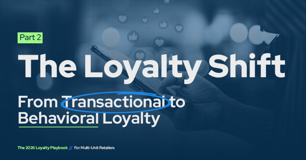 Part 2 of The 2026 Loyalty Playbook: The Loyalty Shift