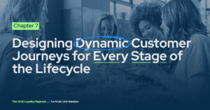 Part 7 of The 2026 Loyalty Playbook: Designing Dynamic Customer Journeys